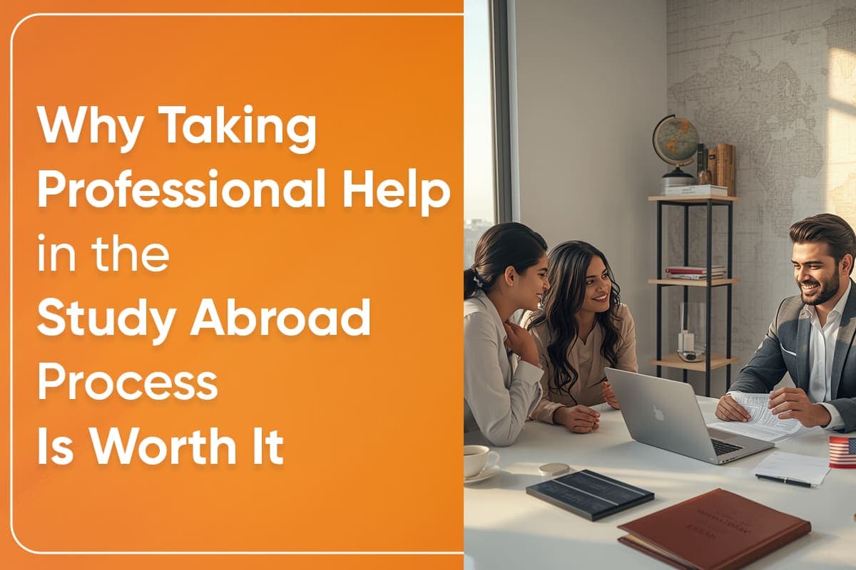 Why Taking Professional Help in the Study Abroad Process Is Worth It
